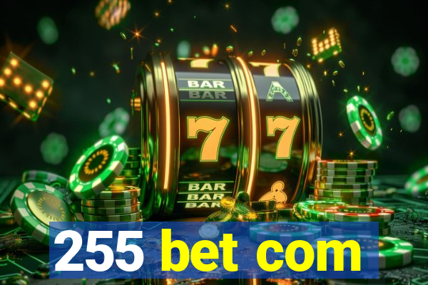 255 bet com